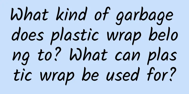 What kind of garbage does plastic wrap belong to? What can plastic wrap be used for?