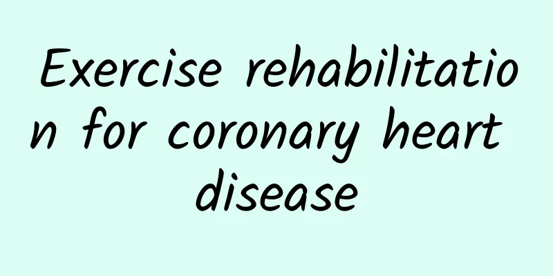Exercise rehabilitation for coronary heart disease