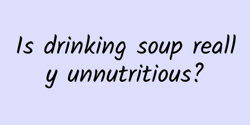 Is drinking soup really unnutritious?