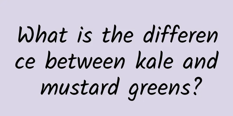 What is the difference between kale and mustard greens?