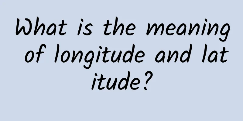 What is the meaning of longitude and latitude?