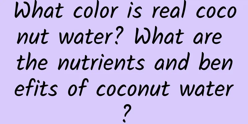 What color is real coconut water? What are the nutrients and benefits of coconut water?