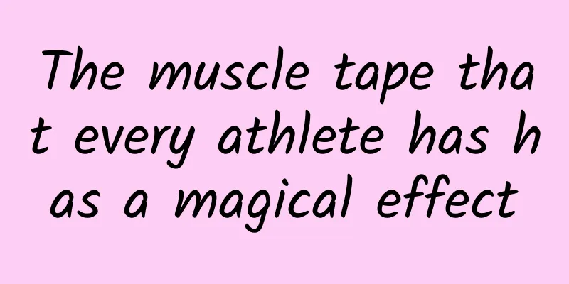 The muscle tape that every athlete has has a magical effect
