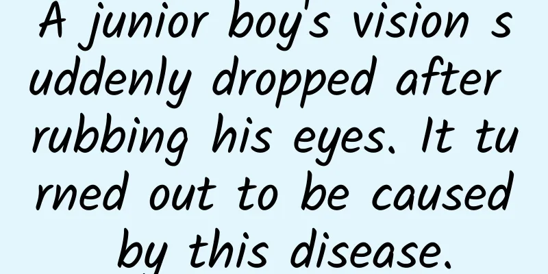 A junior boy's vision suddenly dropped after rubbing his eyes. It turned out to be caused by this disease.