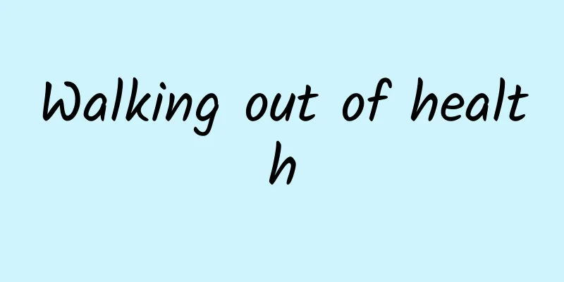 Walking out of health