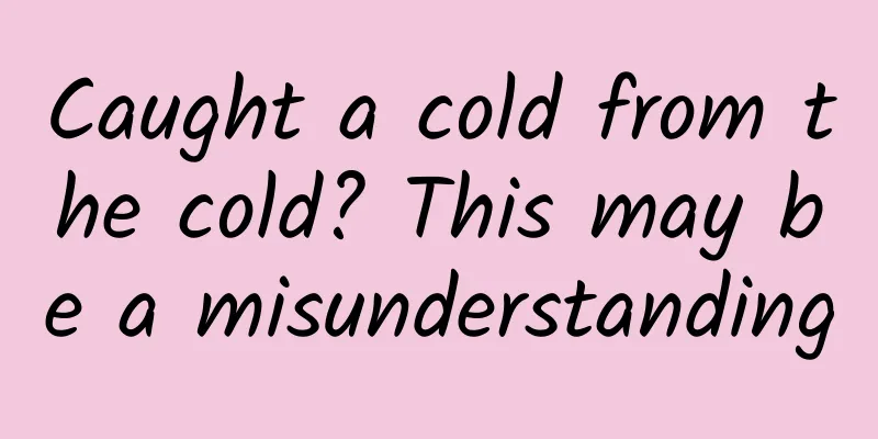 Caught a cold from the cold? This may be a misunderstanding
