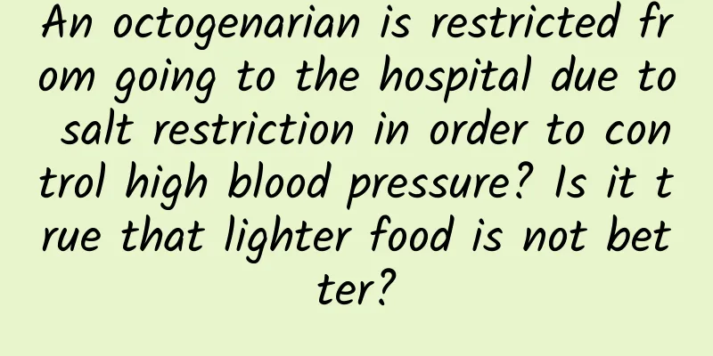 An octogenarian is restricted from going to the hospital due to salt restriction in order to control high blood pressure? Is it true that lighter food is not better?