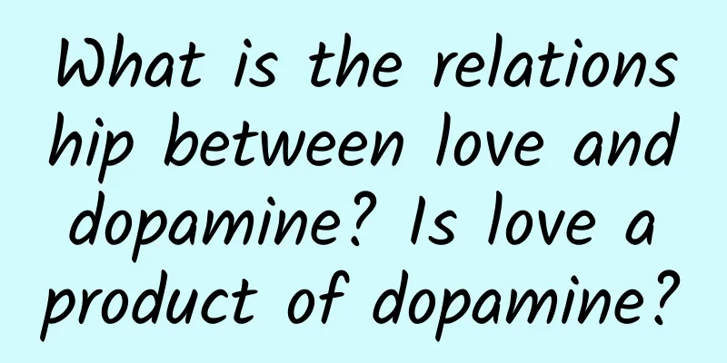 What is the relationship between love and dopamine? Is love a product of dopamine?