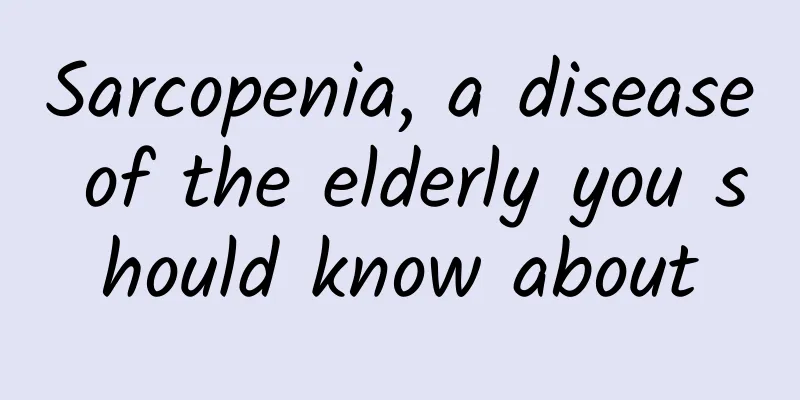 Sarcopenia, a disease of the elderly you should know about