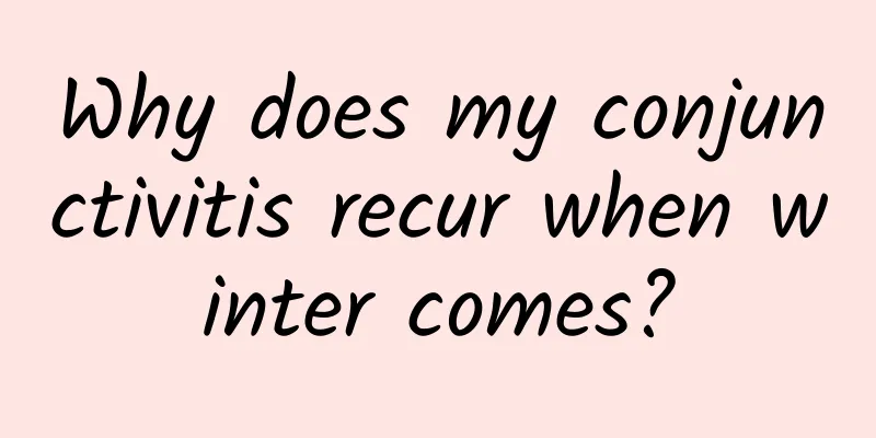 Why does my conjunctivitis recur when winter comes?