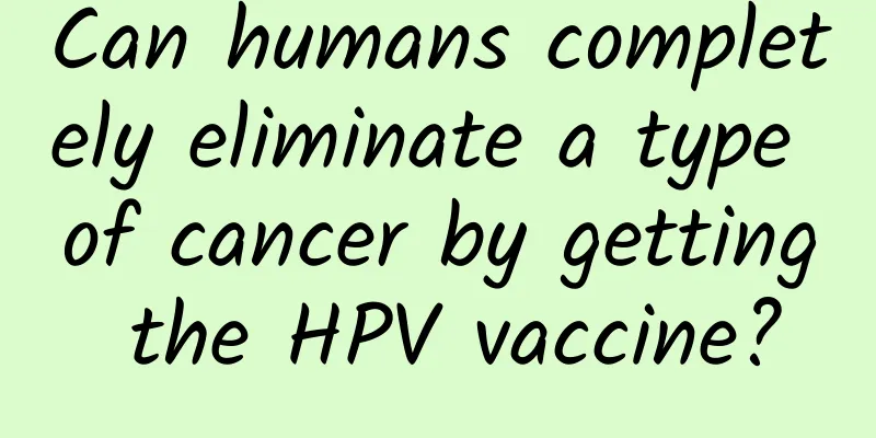 Can humans completely eliminate a type of cancer by getting the HPV vaccine?