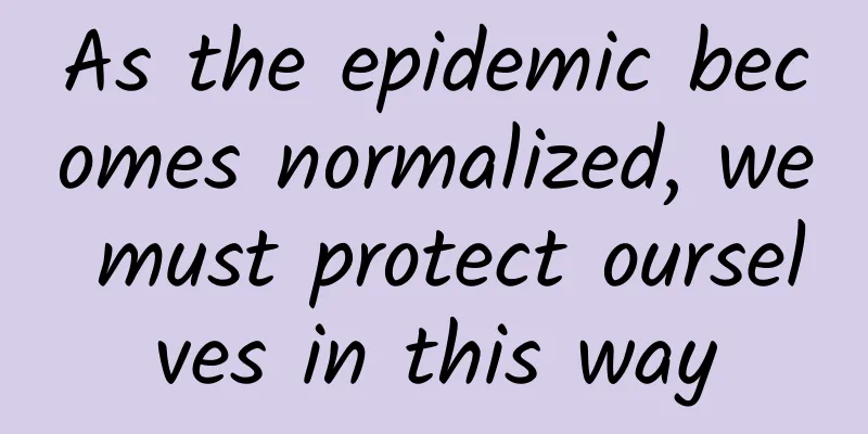 As the epidemic becomes normalized, we must protect ourselves in this way