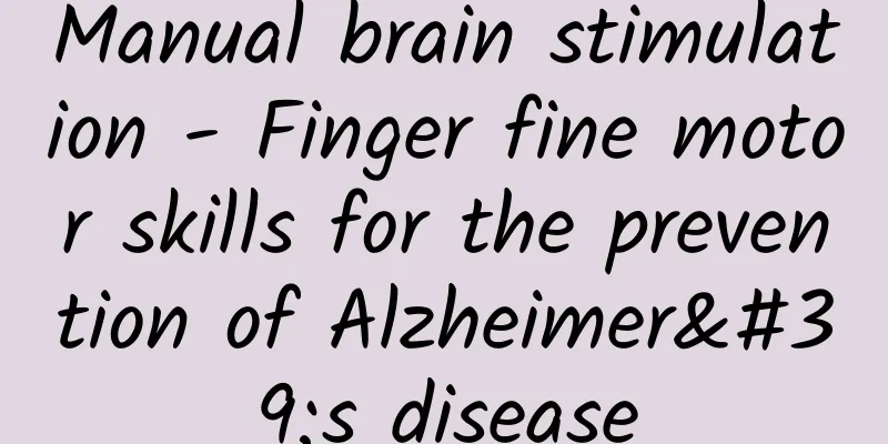 Manual brain stimulation - Finger fine motor skills for the prevention of Alzheimer's disease