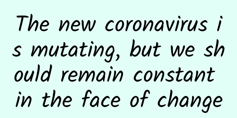 The new coronavirus is mutating, but we should remain constant in the face of change