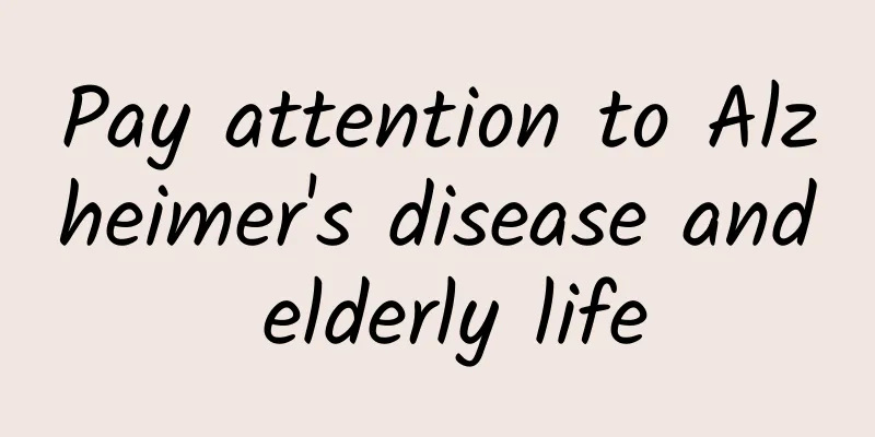 Pay attention to Alzheimer's disease and elderly life