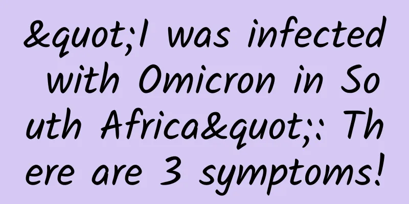 "I was infected with Omicron in South Africa": There are 3 symptoms!