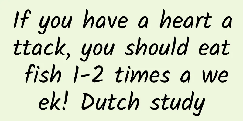 If you have a heart attack, you should eat fish 1-2 times a week! Dutch study