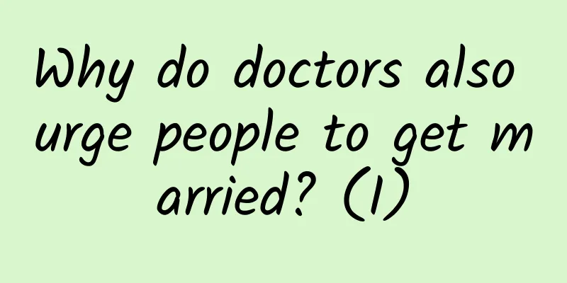 Why do doctors also urge people to get married? (I)