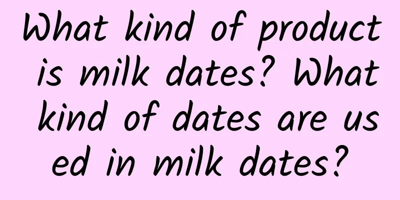 What kind of product is milk dates? What kind of dates are used in milk dates?