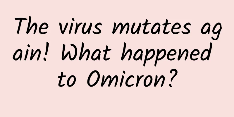 The virus mutates again! What happened to Omicron?