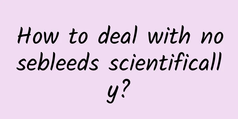 How to deal with nosebleeds scientifically?