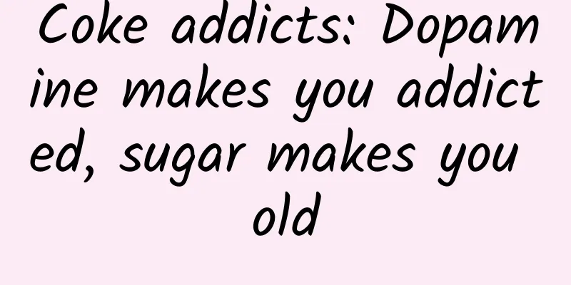 Coke addicts: Dopamine makes you addicted, sugar makes you old