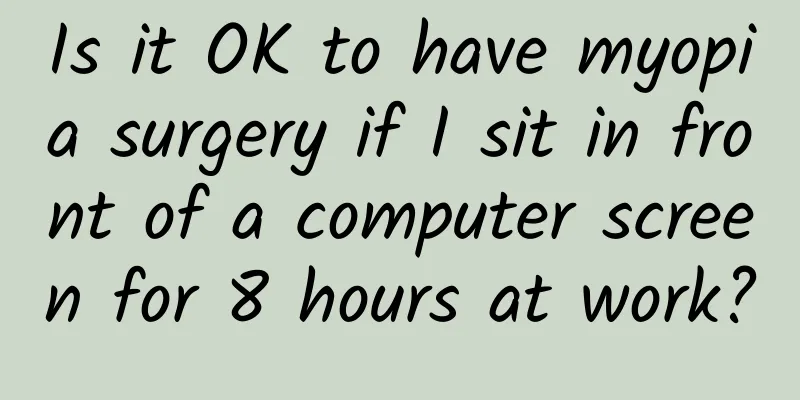 Is it OK to have myopia surgery if I sit in front of a computer screen for 8 hours at work?