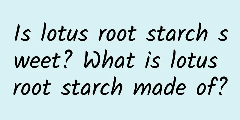 Is lotus root starch sweet? What is lotus root starch made of?