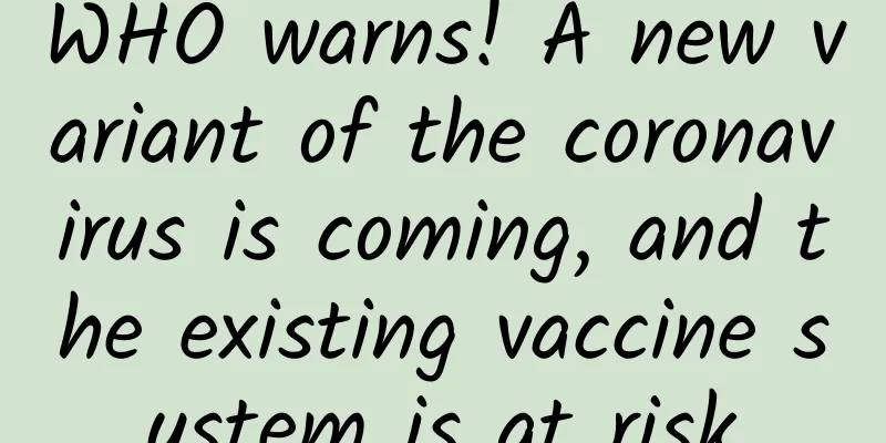 WHO warns! A new variant of the coronavirus is coming, and the existing vaccine system is at risk