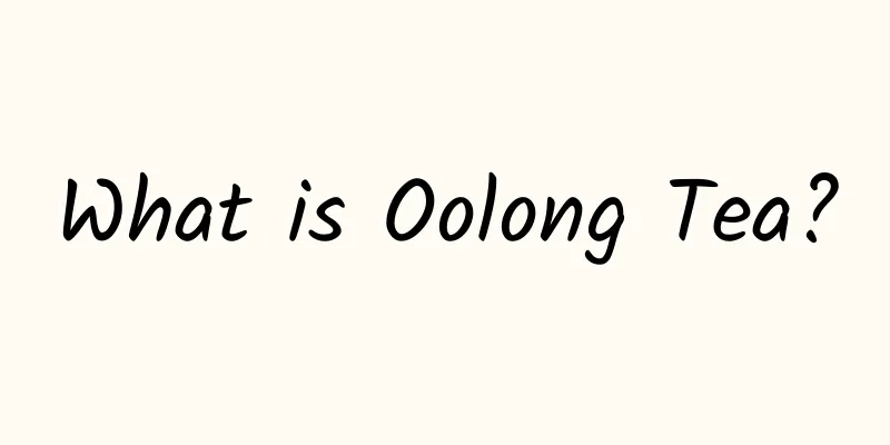 What is Oolong Tea?