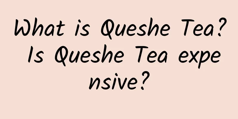 What is Queshe Tea? Is Queshe Tea expensive?