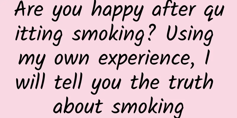Are you happy after quitting smoking? Using my own experience, I will tell you the truth about smoking