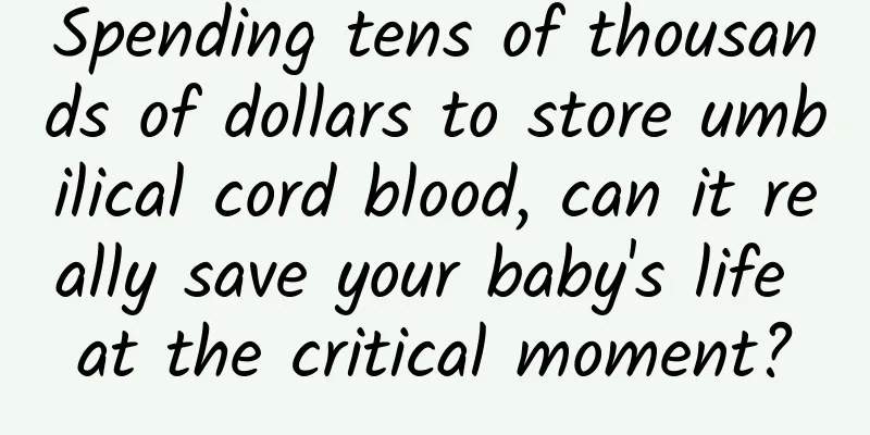 Spending tens of thousands of dollars to store umbilical cord blood, can it really save your baby's life at the critical moment?