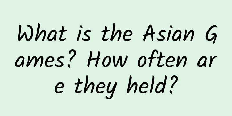 What is the Asian Games? How often are they held?