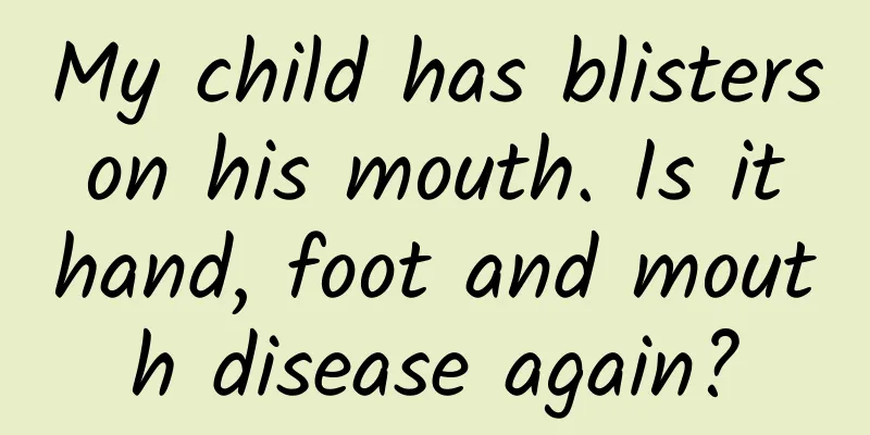 My child has blisters on his mouth. Is it hand, foot and mouth disease again?