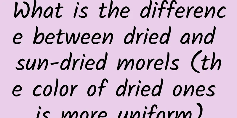 What is the difference between dried and sun-dried morels (the color of dried ones is more uniform)