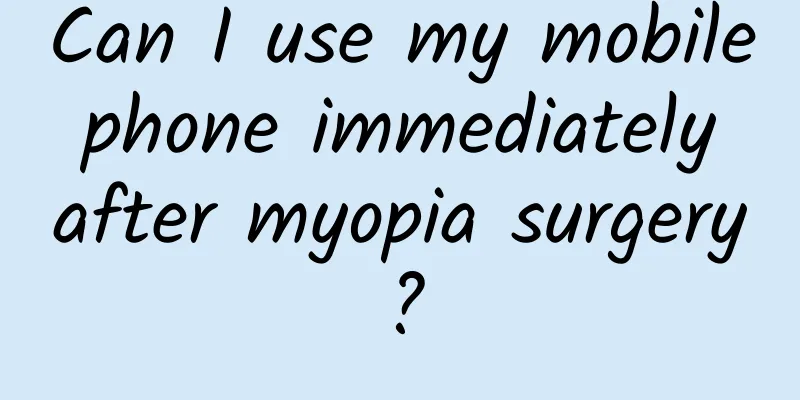 Can I use my mobile phone immediately after myopia surgery?