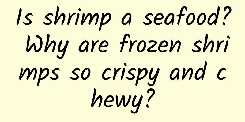 Is shrimp a seafood? Why are frozen shrimps so crispy and chewy?