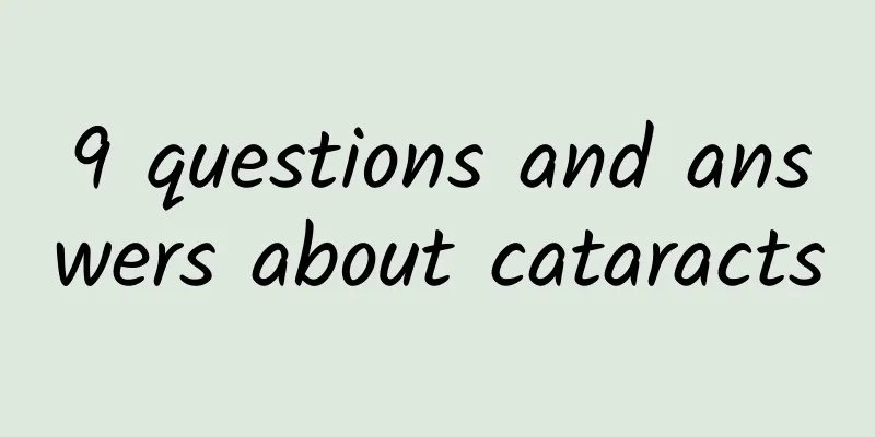 9 questions and answers about cataracts