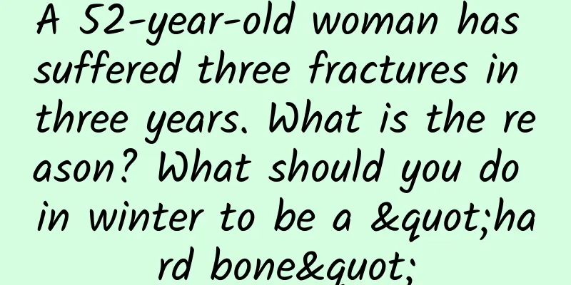 A 52-year-old woman has suffered three fractures in three years. What is the reason? What should you do in winter to be a "hard bone"