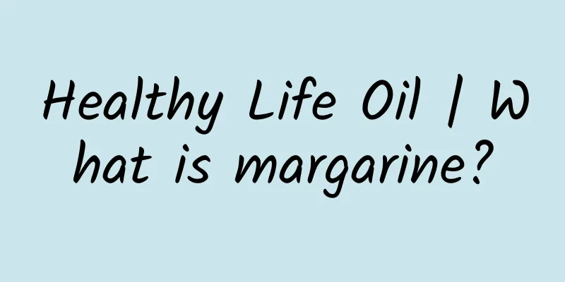 Healthy Life Oil | What is margarine?