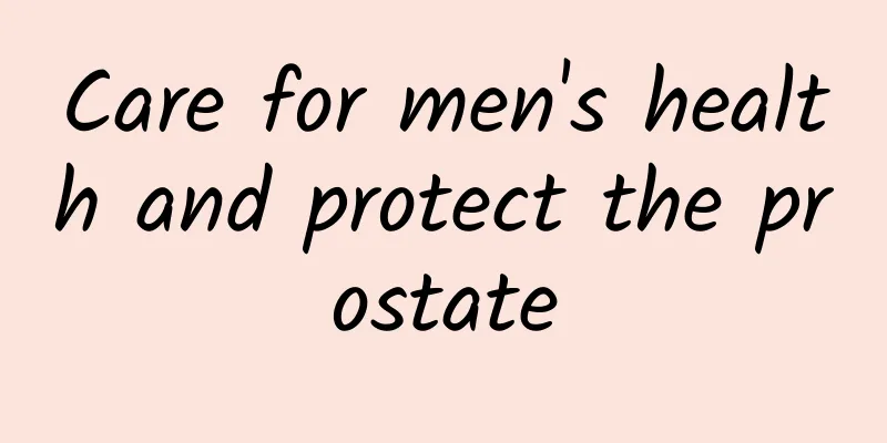Care for men's health and protect the prostate