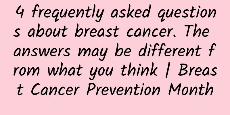 4 frequently asked questions about breast cancer. The answers may be different from what you think | Breast Cancer Prevention Month