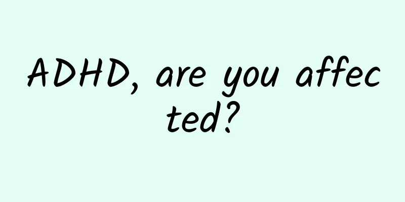 ADHD, are you affected?