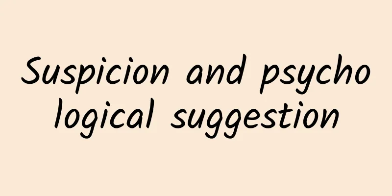 Suspicion and psychological suggestion
