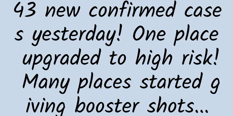 43 new confirmed cases yesterday! One place upgraded to high risk! Many places started giving booster shots...