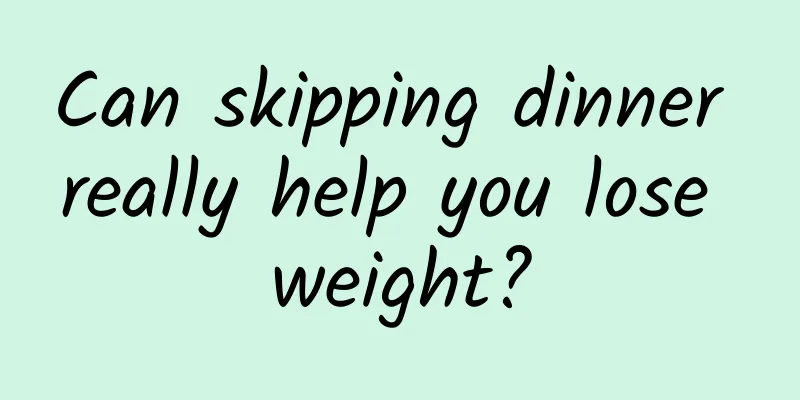 Can skipping dinner really help you lose weight?