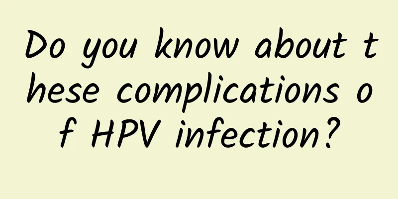 Do you know about these complications of HPV infection?