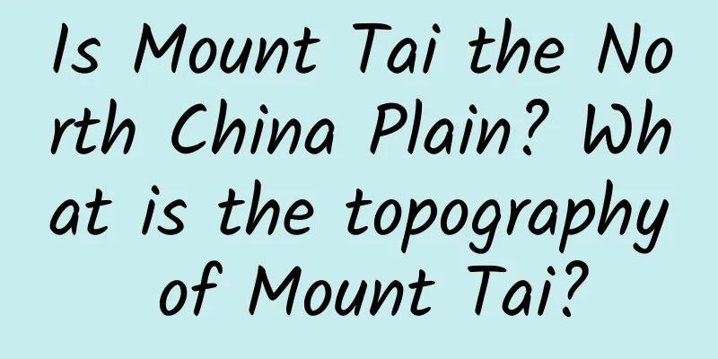 Is Mount Tai the North China Plain? What is the topography of Mount Tai?