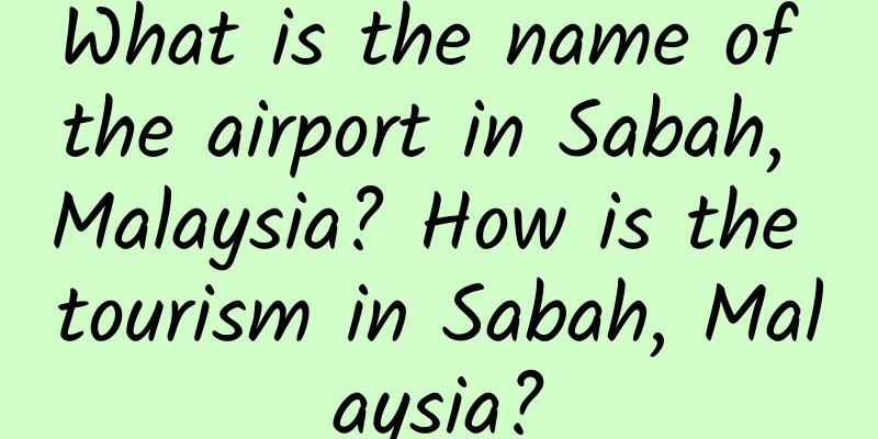 What is the name of the airport in Sabah, Malaysia? How is the tourism in Sabah, Malaysia?